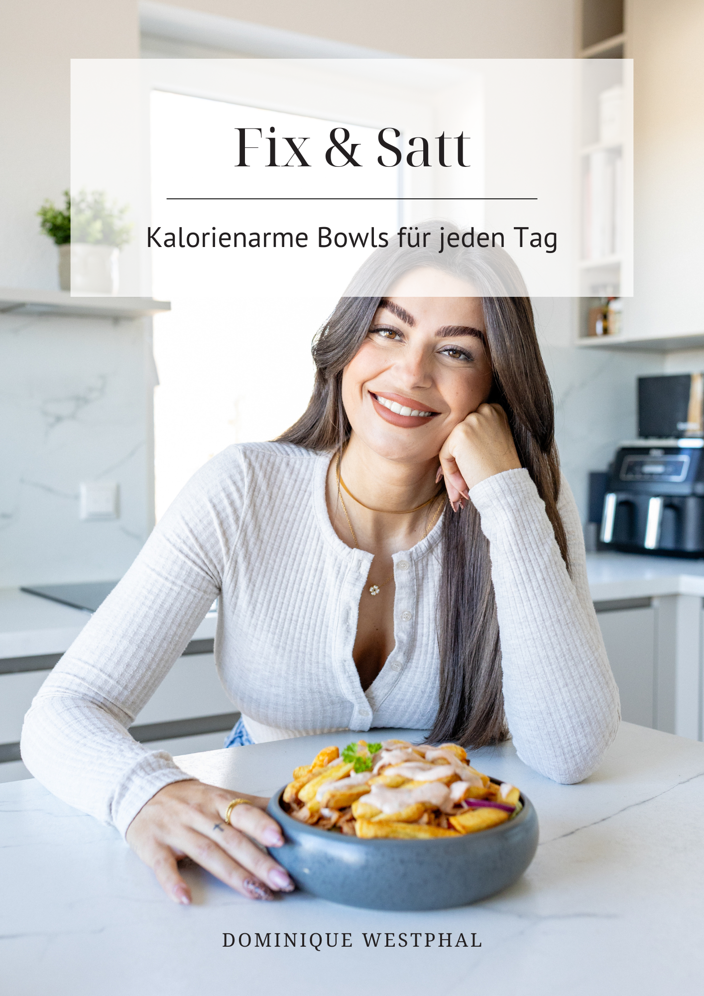 Fix & Satt - Kalorienarme Bowls für jeden Tag | E-Book